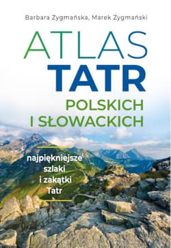 Atlas Tatr polskich i słowackich - Marek Zygmański, Barbara Zygmańska