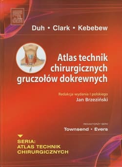 Atlas technik chirurgicznych gruczołów dokrewnych. Seria Atlas Technik Chirurgicznych - Opracowanie Zbiorowe
