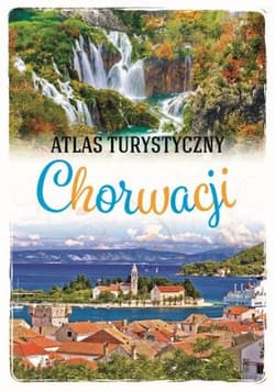 Atlas turystyczny Chorwacji - Marcin Jaskulski