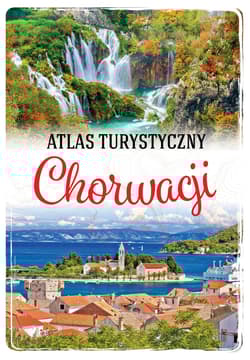 Atlas turystyczny Chorwacji - Marcin Jaskulski