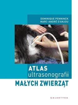 Atlas ultrasonografii małych zwierząt -  D'Anjou Marc-Andre, Penninck Dominique