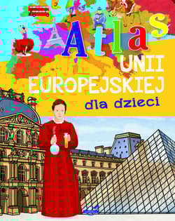 Atlas Unii Europejskiej dla dzieci - M. Jarocka