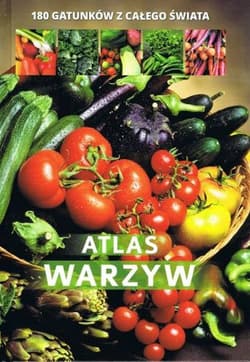 Atlas warzyw 180 gatunków z całego świata - Agnieszka Gawłowska