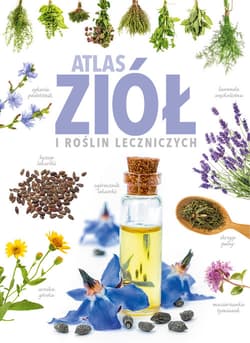 Atlas ziół i roślin leczniczych - Anna Książek