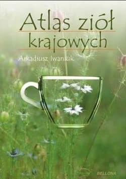 Atlas ziół krajowych - Arkadiusz Iwaniuk