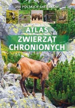 ATLAS ZWIERZĄT CHRONIONYCH TW - Opracowanie Zbiorowe