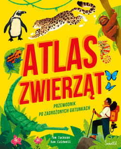 Atlas zwierząt. Przewodnik po zagrożonych gatunkach - Jackson Tom