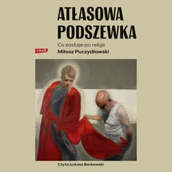Atłasowa podszewka. Co nam zostaje po religii - audiobook - Miłosz Puczydłowski