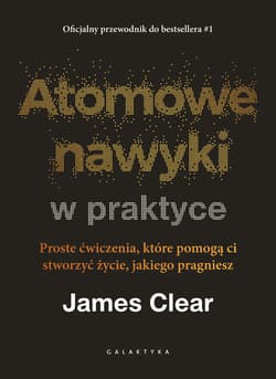 Atomowe nawyki w praktyce - ebook - James Clear