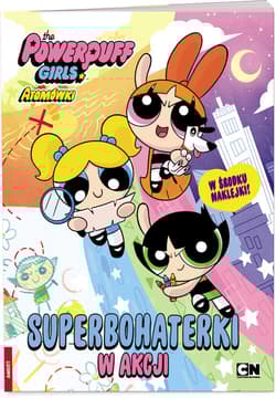 Atomówki Superbohaterki w akcji