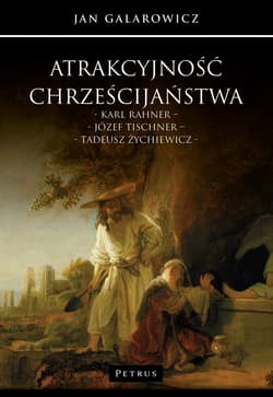 Atrakcyjność chrześcijaństwa - Jan Galarowicz