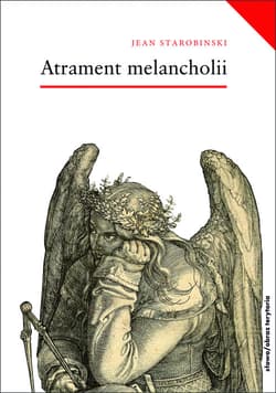 Atrament melancholii - Starobiński Jean