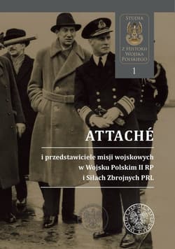 Attachés i przedstawiciele misji wojskowych w Wojsku Polskim II RP i Siłach Zbrojnych PRL - Bartosz Kapuściak