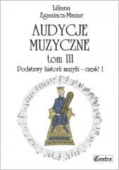Audycje muzyczne T.3 Podstawy historii muzyki cz.1 - Liliana Zganiacz-Mazur