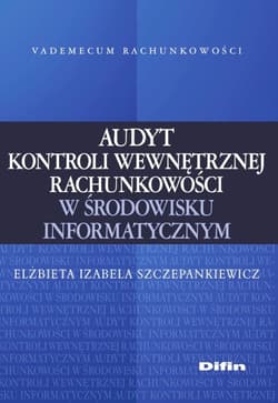 Audyt kontroli wewnętrznej rachunkowości w środowisku informatycznym
