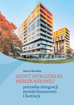 Audyt spółdzielni mieszkaniowej potrzeba integracji rewizji finansowej i lustracji