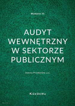 Audyt wewnętrzny w sektorze publicznym - Joanna Przybylska (red.)