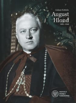 August Hlond 1881-1948 - Kobiela Łukasz