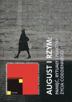 August i Rzym: Pamięć, rytuały i praktyki życia codziennego