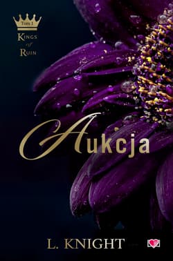 Aukcja. Kings of Ruin. Tom 1 - Lia Knight