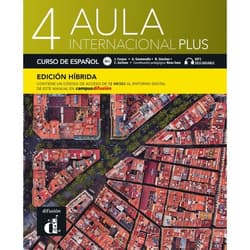 Aula Internacional Plus 4 Edicion Hibrida - Garmendia Agustin, Soriano Carmen