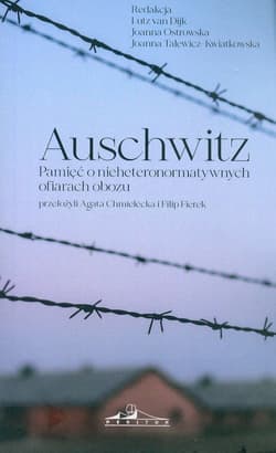 Auschwitz Pamięć o nieheteronormatywnych ofiarach obozu - Praca zbiorowa