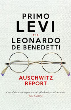 Auschwitz Report - Primo Levi, Leonardo De Benedetti