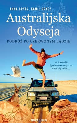 Australijska Odyseja. Podróż po Czerwonym Lądzie - Anna Grycz, Kamil Grycz, Anna Grycz Kamil Grycz