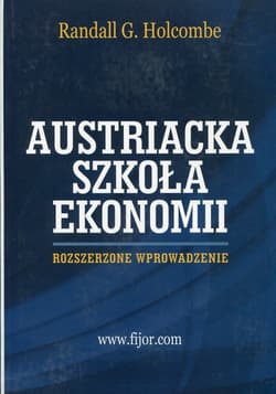 Austriacka szkoła ekonomii - Holcombe Randall G.