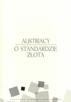 Austriacy o standardzie złota - Llewellyn Rockwell