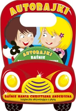 Auto bajki Baśnie Hansa Christiana Andersena Książeczka aktywizujaca z płytą