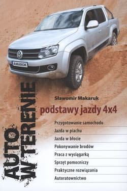 Auto w terenie. Podstawy jazdy 4x4 - Sławomir Makaruk