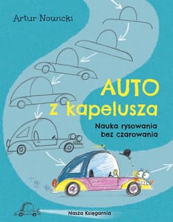 Auto z kapelusza. Nauka rysowania bez czarowania - null null