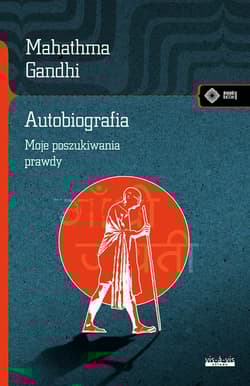 Autobiografia Moje doświadczenia w poszukiwaniu prawdy - Mahatma Gandhi