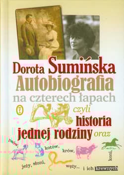 Autobiografia na czterech łapach czyli historia jednej rodziny - Dorota Sumińska