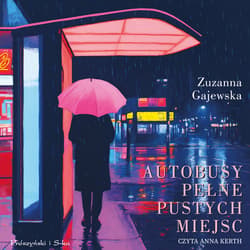 Autobusy pełne pustych miejsc - audiobook - Zuzanna Gajewska