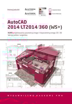 AutoCAD 2014/LT2014/360 (WS+) Kurs projektowania parametrycznego i nieparametrycznego 2D i 3D. Wersja polska i angielska. - Andrzej Jaskulski