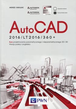 AutoCad 2016/LT2016/360+ Kurs projektowania parametrycznego i nieparametrycznego 2D i 3D. Wersja polska i angielska - Andrzej Jaskulski