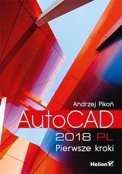Autocad 2018 pl pierwsze kroki - Andrzej Pikoń