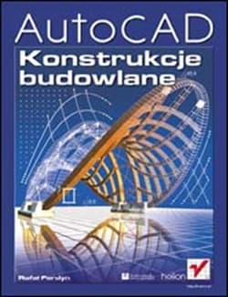 AutoCAD. Konstrukcje budowlane - Rafał Ferdyn