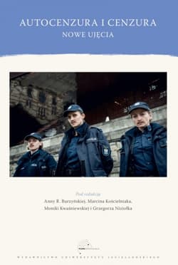 Autocenzura i cenzura Nowe ujęcia - Opracowanie Zbiorowe