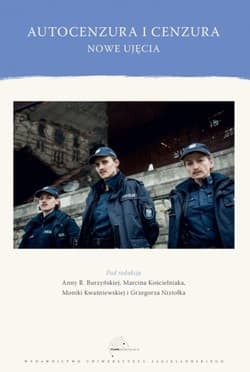 Autocenzura i cenzura Nowe ujęcia - Opracowanie Zbiorowe