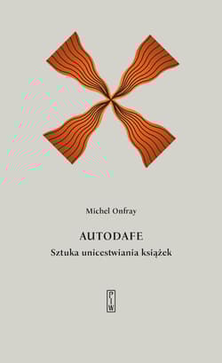 Autodafe Sztuka unicestwiania książek