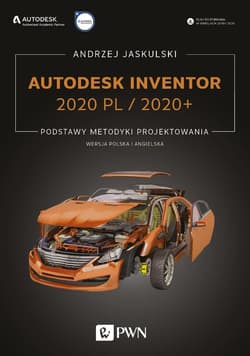 Autodesk Inventor 2020 PL / 2020+ Podstawy metodyki projektowania. Wersja polska i angielska - Andrzej Jaskulski