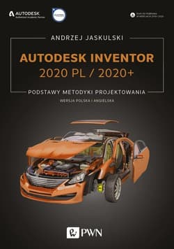 Autodesk Inventor 2020 PL / 2020+ Podstawy metodyki projektowania. Wersja polska i angielska - Andrzej Jaskulski