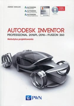 Autodesk Inventor Professional 2016PL/2016+/Fusion 360 Metodyka projektowania - Andrzej Jaskulski