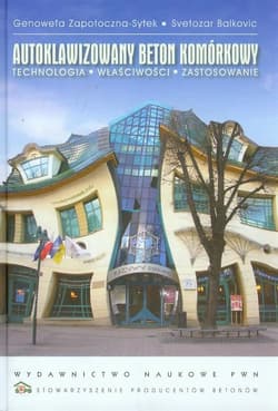 Autoklawizowany beton komórkowy Technologia, właściwości, zastosowanie - Zapotoczna-Sytek Genowefa, Balkovic Svetozar