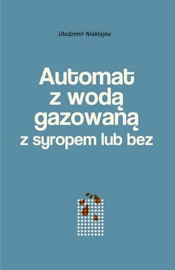 Automat z wodą gazowaną z syropem lub bez Powieść mińska
