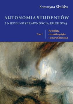 Autonomia studentów z niepełnosprawnością... T.1 - Katarzyna Skalska