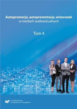 Autopromocja, autoprezentacja, wizerunek w mediach - Aleksandra Kalisz, Ewelina Tyc